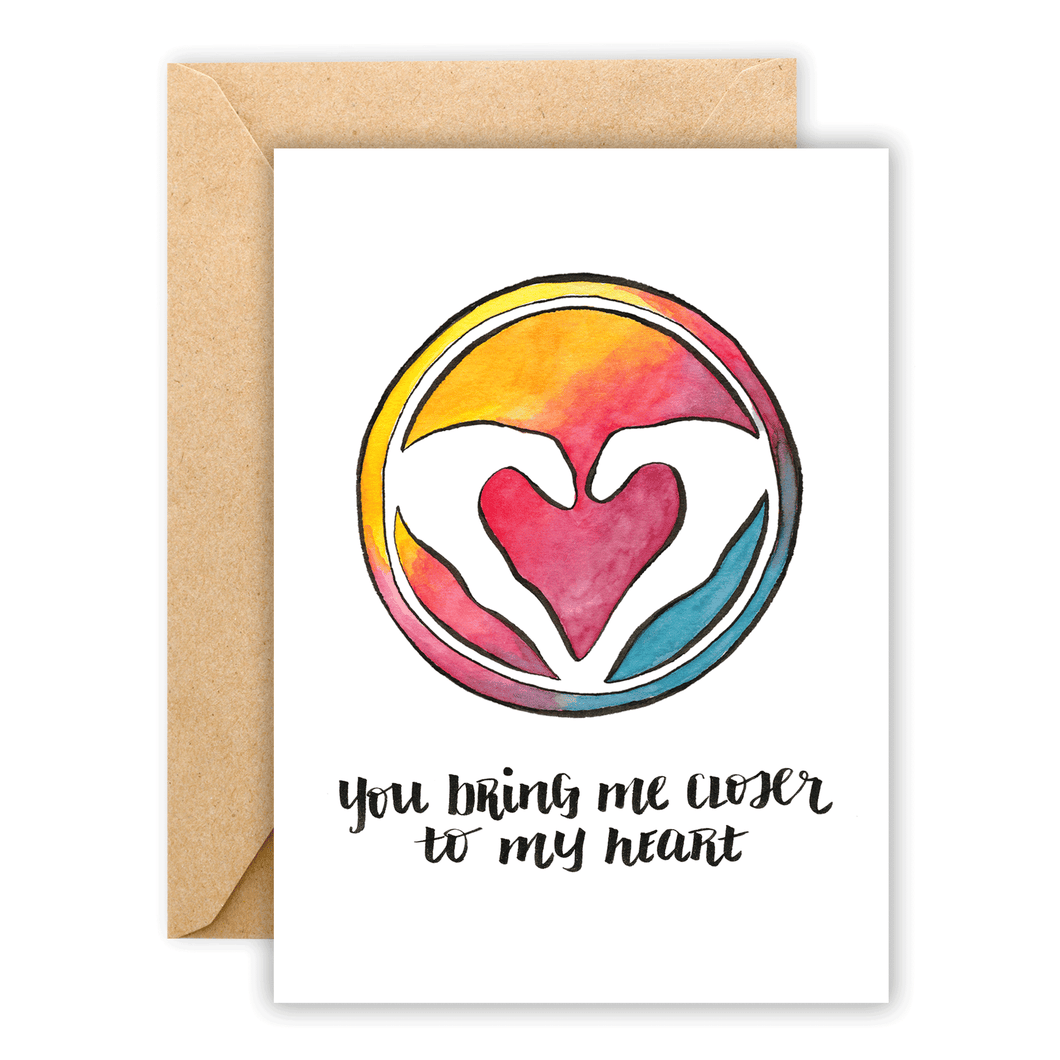 Closer To My Heart • Greeting Card