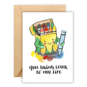 You Bring Color To My Life • Greeting Card