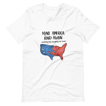 Load image into Gallery viewer, Make America Kind Again • Unisex T-Shirt